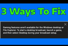 Gaming Features Aren’t Available for Windows Desktop: Quick Fixes